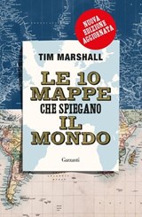 Le 10 mappe che spiegano il mondo. Nuova edizione - Tim Marshall - 9788811023067