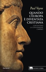 Quando l'Europa è diventata cristiana - Paul Veyne - 9788811148968