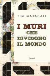 I muri che dividono il mondo - Tim Marshall - 9788811606062