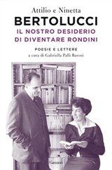 Il nostro desiderio di diventare rondini - Attilio Bertolucci ; Ninetta Bertolucci - 9788811816614