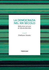 La democrazia nel XXI secolo - AA.VV. ; Giuliano Amato - 9788812010424