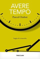Avere tempo - Pascal Chabot - 9788812010509