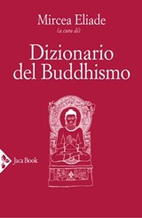 Dizionario del Buddhismo - Mircea Eliade - 9788816800472