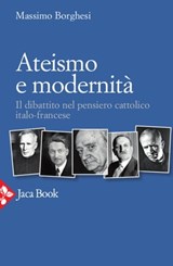 Ateismo e modernità - Massimo Borghesi - 9788816800564