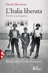 L'Italia liberata - Daniele Biacchessi - 9788816800588