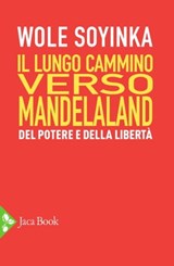 Il lungo cammino verso Mandelaland - Wole Soyinka - 9788816800809
