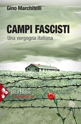 Campi fascisti - Gino Marchitelli ; Daniele Biacchessi - 9788816801271