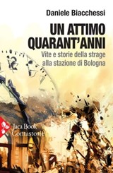 Un attimo quarant’anni - Daniele Biacchessi - 9788816802322