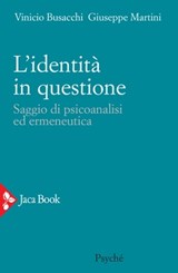 L'identità in questione - Vinicio Busacchi ; Giuseppe Martini - 9788816802445