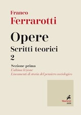 Opere. Scritti Teorici 2 - Franco Ferrarotti - 9788821196515