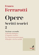 Opere. Scritti Teorici 2 - Franco Ferrarotti - 9788821196720