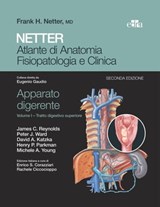 NETTER Atlante di anatomia fisiopatologia e clinica: Apparato digerente 1 - Michele Young ; James Reynolds ; peter Ward ; David Katzka ; Henry Parkman - 9788821442605