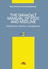 The GAVeCeLT manual of Picc and Midline - Mauro Pittiruti ; Giancarlo Scoppettuolo - 9788821443992