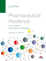 PHARMACEUTICAL RESILIENCE – How to Govern the Evolution of Treatments - Luca Pani - 9788821449215