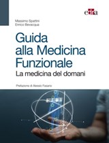 Guida alla Medicina Funzionale - Massimo Spattini ; Enrico Bevacqua - 9788821450334