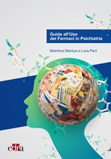 Guida all’uso dei farmaci in psichiatria - Luca Pani ; Valentina Mantua - 9788821453045