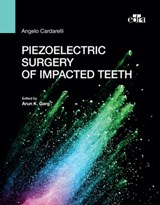Piezoelectric surgery of impacted teeth - Angelo Cardarelli - 9788821453090