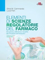 Elementi di Scienze Regolatorie del Farmaco - Luca Pani ; Silvia M. Cammarata - 9788821456657