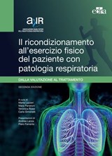 Il ricondizionamento all'esercizio fisico del paziente con patologia respiratoria - Marta Lazzeri ; Mara Paneroni ; Veronica Rossi ; Carla Simonelli - 9788821457418