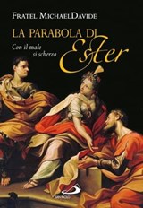 La parabola di Ester. Con il male si scherza - MichaelDavide Semeraro - 9788821588280