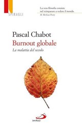 Burnout globale. La malattia del secolo - Pascal Chabot - 9788821588747