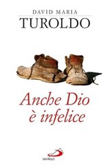 Anche Dio è infelice - David Maria Turoldo - 9788821589249
