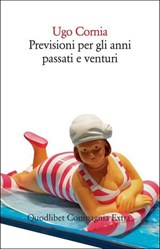 Previsioni per gli anni passati e venturi - Ugo Cornia - 9788822915887