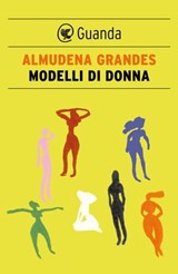 Modelli di donna - Almudena Grandes - 9788823500488