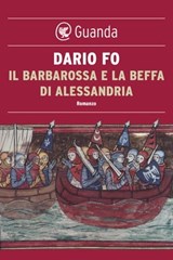 Il Barbarossa e la beffa di Alessandria - Dario Fo - 9788823519954
