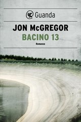 Bacino 13 - Jon McGregor - 9788823521094
