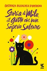 Storia di Milo, il gatto che non sapeva saltare - Costanza Rizzacasa d'Orsogna - 9788823523760