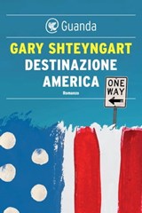 Destinazione America - Gary Shteyngart - 9788823524996