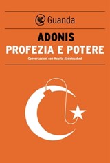 Profezia e potere - Houria Abdelouahed ; Adonis - 9788823526792