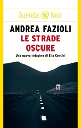 Le strade oscure - Andrea Fazioli - 9788823532458