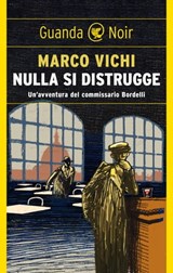 Nulla si distrugge - Marco Vichi - 9788823533547