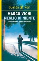 Meglio di niente - Marco Vichi - 9788823535541