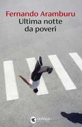 Ultima notte da poveri - Fernando Aramburu - 9788823536647