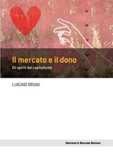Il mercato e il dono - Luigino Bruni - 9788823878167