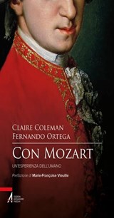 Con Mozart. Un'esperienza dell'umano - Claire Coleman ; Fernando Ortega - 9788825041392