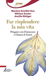 Far risplendere la mia vita - Martina Kreidler-Kos ; Niklaus Kuster ; Ancilla Röttger - 9788825044775