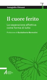 Il cuore ferito - Annagiulia Ghinassi ; Guidalberto Bormolini - 9788825047271