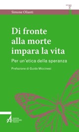 Di fronte alla morte impara la vita - Simone Olianti ; Guido Miccinesi - 9788825054132