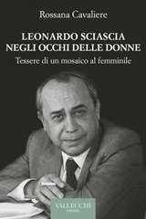 Leonardo Sciascia negli occhi delle donne - Rossana Cavaliere - 9788825203738