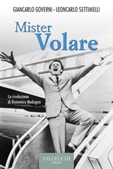 Mister Volare - Giancarlo Governi ; Leoncarlo Settimelli - 9788825203851