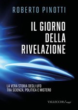 Il giorno della rivelazione - Roberto Pinotti - 9788825204551
