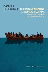 Chi resta mentre il mondo scappa - Daniela Tagliafico - 9788825204582