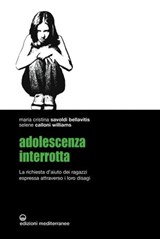 Adolescenza interrotta - Maria Cristina Savoldi Bellavitis ; Selene Calloni Williams - 9788827225943