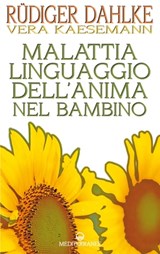 Malattia linguaggio dell'anima nel bambino - Rüdiger Dahlke ; Vera Kaesemann - 9788827231517