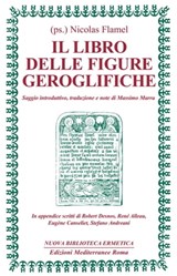 Il libro delle figure geroglifiche - Nicolas Flamel ; Massimo Marra ; Robert Desnos ; René Alleau ; Eugène Canseliet ; Stefano Andreani - 9788827231913