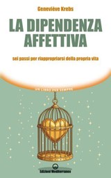 La dipendenza affettiva - Geneviève Krebs - 9788827234310
